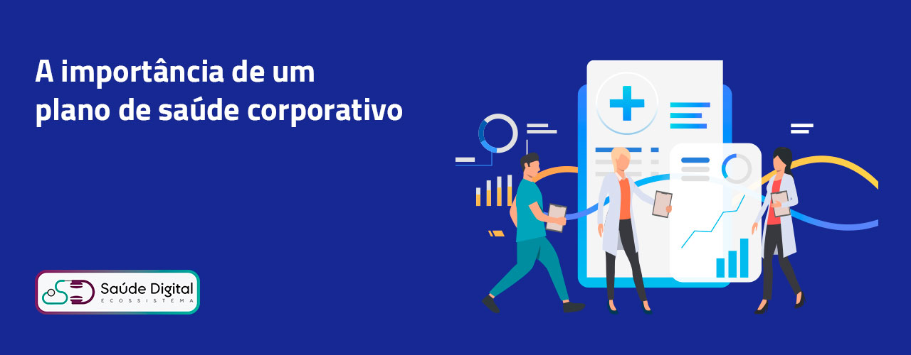 A importância de um plano de saúde corporativo