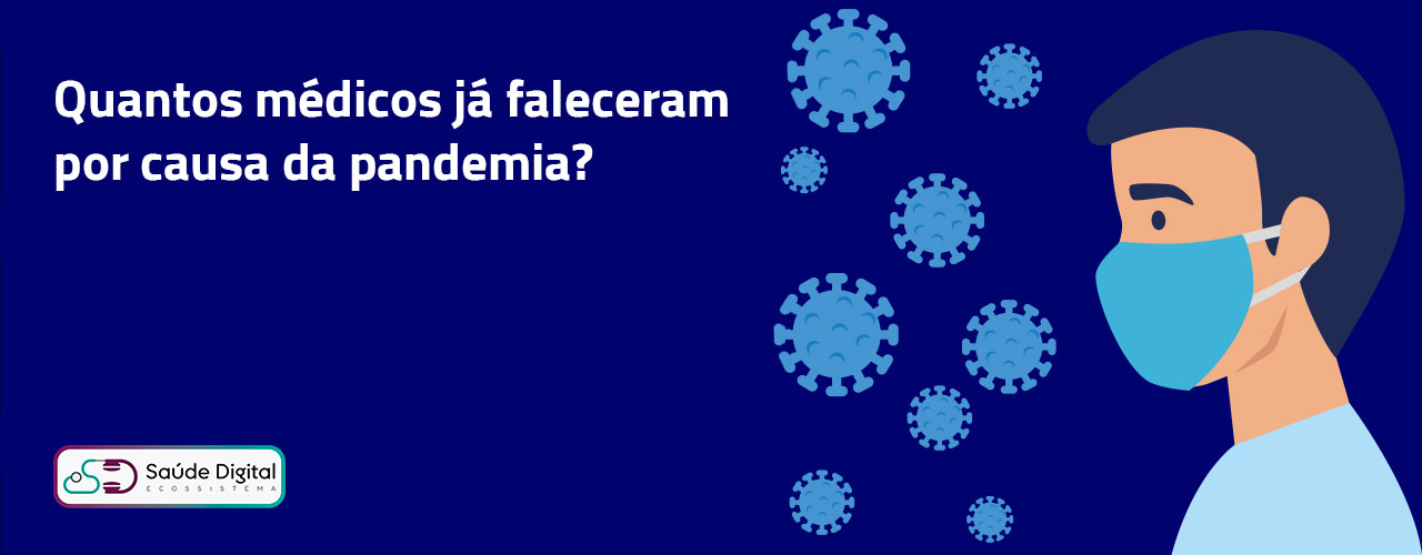 Quantos médicos já faleceram por causa da pandemia?