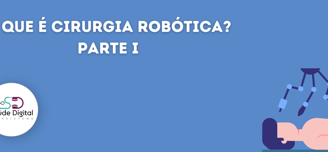 Cirurgia robótica: entenda seus conceitos básicos