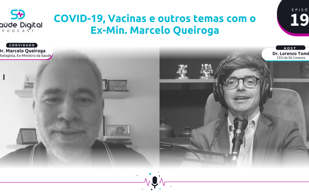 SD194 –  COVID-19, Vacinas e outros temas com o Ex-Min. Marcelo Queiroga