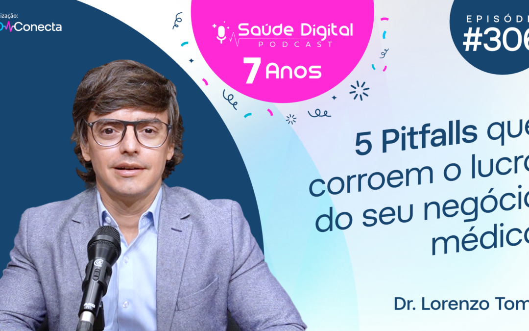 SD306 – 5 Pitfalls que corroem o lucro do seu negócio médico