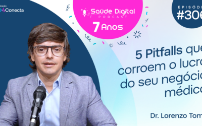 SD306 – 5 Pitfalls que corroem o lucro do seu negócio médico