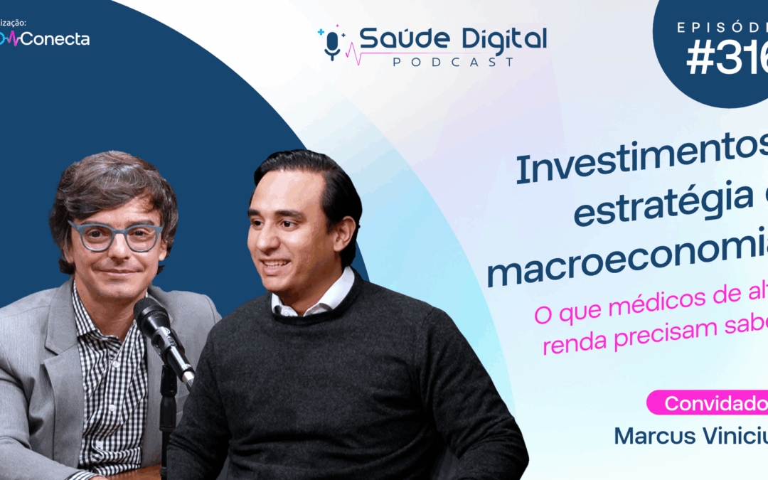 SD316 – Investimentos, estratégia e macroeconomia: o que médicos de alta renda precisam saber