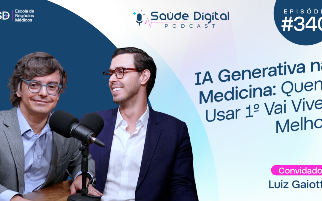 SD340 – IA Generativa na Medicina: Quem Usar 1º Vai Viver Melhor