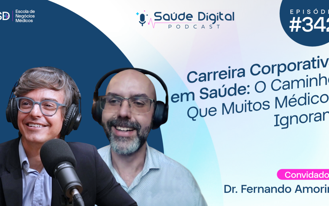 SD342 – Carreira Corporativa em Saúde: O Caminho Que Muitos Médicos Ignoram